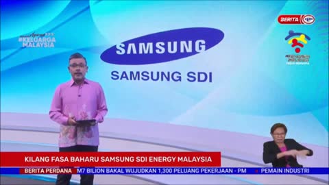 21 JULAI 2022 – BERITA PERDANA – KILANG FASA BAHARU SAMSUNG SDI ENERGY MALAYSIA