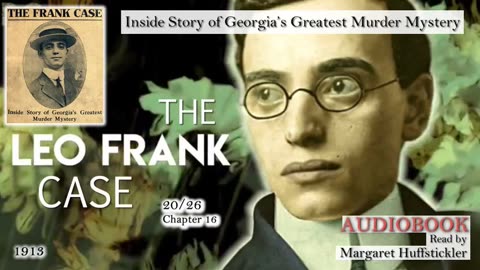 The Leo Frank Case: "Perversion" Charged - Inside Story Of Georgia's Greatest Murder Mystery