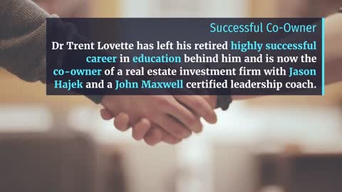 Dr Trent Lovette Co-Owner of a Real Estate investment Firm.