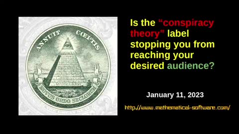 Is the "conspiracy theory" label stopping you from reaching your desired audience?