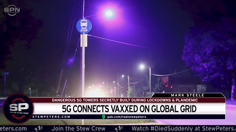 Mark Steele: 5G Exposure To ENSLAVE The Vaxxed: Vaccinated Connected To Global 5G Death Grid