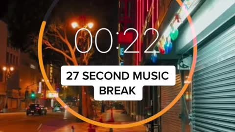 27 second music break