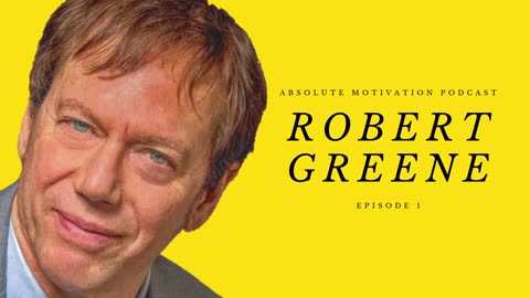 Robert Greene on The Laws of Human Nature, Mastery, and Strategy Absolute Motivation Podcast #1