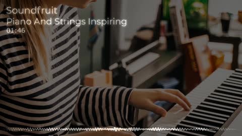 Piano And Strings Inspiring by Soundfruit