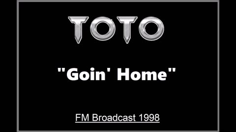 Toto - Goin’ Home (Live in Paris, France 1998) FM Broadcast