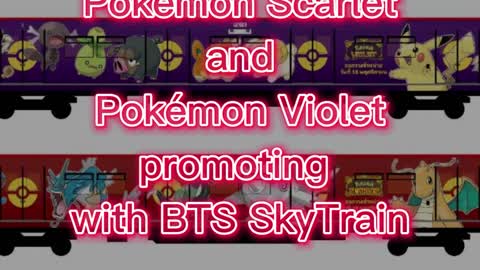 Pokémon Scarlet and Pokémon Violet promoting with BTS SkyTrain | Dosanook Thailand News