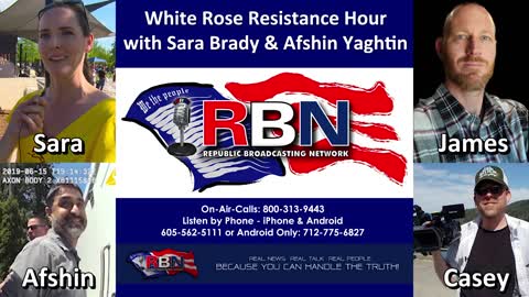 Government Tyranny & State Oppression w/ Sara Brady, Afshin Yaghtin & James Freeman WRRH on RBN