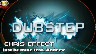 CHRIS EFFECT - JUST BE MINE FEAT ANDREW DUBSTEP NO COPYRIGHTS #nc #nocopyrights #dubstep #audiobug71