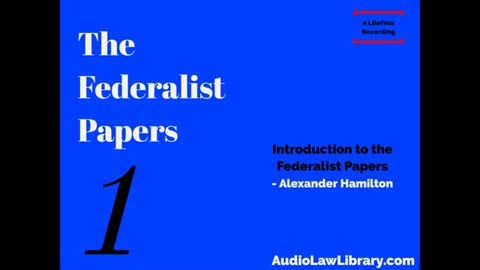 Federalist Papers - #1 General Introduction (Audiobook)