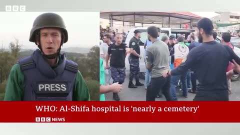 Israel-Gaza: World Health Organisation saysAl-Shifa hospital is 'nearly a cemetery' - BBC News