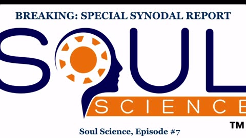 TRAILER, EPISODE 7: HERESIES OF POPE FRANCIS—SOUL SCIENCE