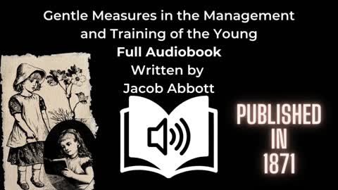 Full Audiobook Gentle Measures in the Management and Training of the Young | 1871