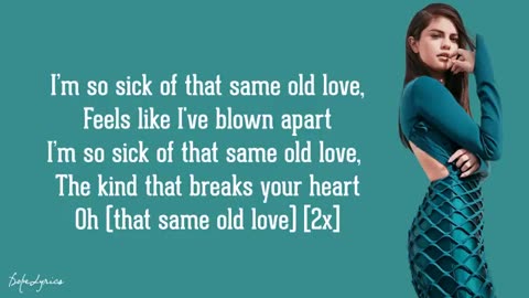 Some old love Selena Gomes (lyrics)