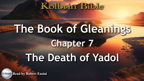 Kolbrin Bible - Book of Gleanings - Chapter 7 - The Death of Yadol - HQ Audiobook