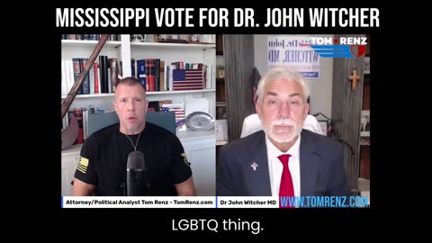 Mississippi Get Out and Vote For Dr. John Witcher - The Tom Renz Show
