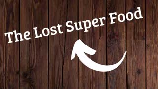 The Lost Super Food