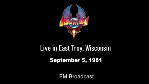 Journey - Live in East Troy, Wisconsin 1981 (FM Broadcast)