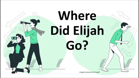 Where Did Elijah Go?