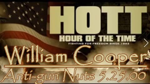 William Cooper - HOTT - Anti-gun Nuts 5.25.00