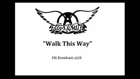 Aerosmith - Walk This Way (Live in Philadelphia 1978) FM Broadcast