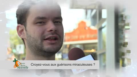 Croyez-vous aux guérisons miraculeuses ?