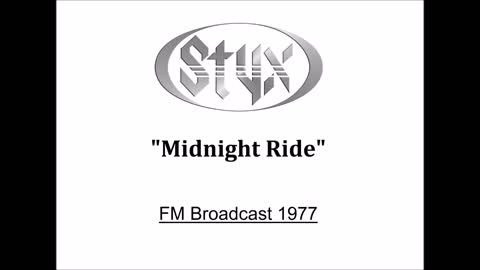 Styx - Midnight Ride (Live in Chicago 1977) FM Broadcast