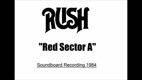 Rush - Red Sector A (Live in Largo, Maryland 1984) Soundboard