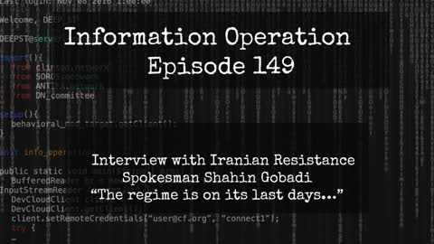 IO Episode 149 - Interview with Iranian Resistance Spokesman Shahin Gobadi