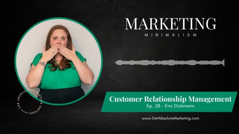 EP 28 Guest Host Eric Dickmann: Customer Relationship Management