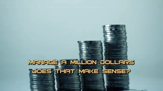 Manage a Dollar, Manage a Million_1