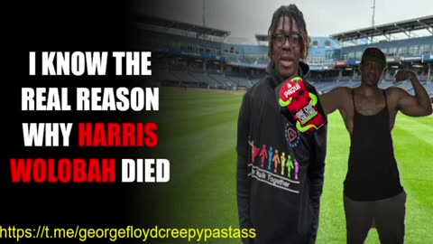 GEORGE FLOYD CREEPYPASTA : I know the real reason why Harris Wolobah Died