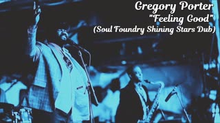 Gregory Porter - Feeling Good (Soul Foundry Shining Stars Dub)