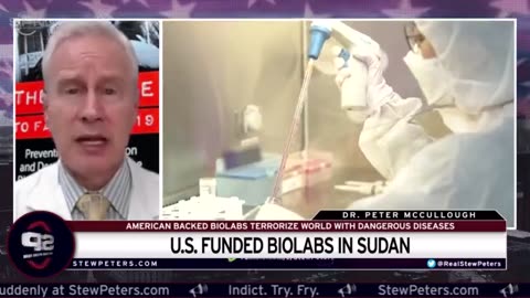 Peter McCullough & Stew Peters - W.H.O. Loses Control Of U.S. Biolab in Sudan (May 2023)