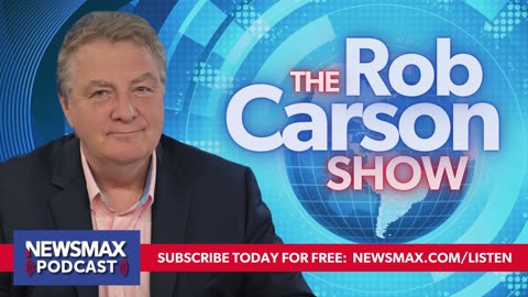 The Rob Carson Show (03/18/2024) | NEWSMAX Podcasts