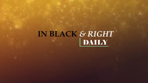 IN BLACK & RIGHT DAILY - INDEPENDENCE DAY SPECIAL