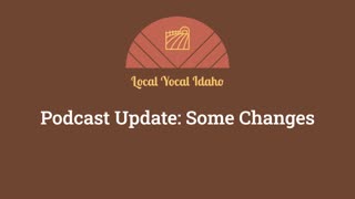 Podcast Update: Some Changes