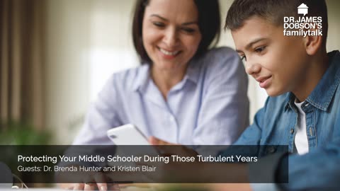 Protecting Your Middle Schooler with Guests Kristen Blair and the late Dr. Brenda Hunter