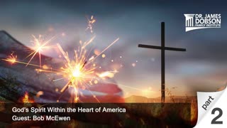 God’s Spirit Within the Heart of America - Part 2 with Guest Bob McEwen