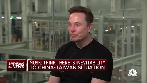 Tesla CEO Elon Musk on U.S.-China tensions: There is some 'inevitability' to Taiwan situation