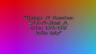 Vintage TV Classics:WPLG-TV Crica 1980s