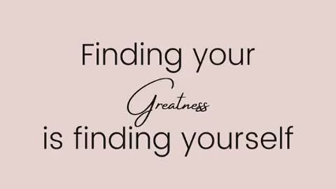 Finding your greatness and purpose filled life