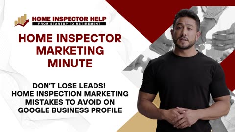 Avoid the Pitfalls: Key Mistakes in Home Inspector Marketing on Google Business Profile