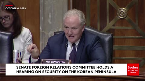 CHRIS VAN HOLLEN CHAIRS SENATE FOREIGN RELATIONS COMMITTEE HEARING ON THE KOREAN PENINSULA