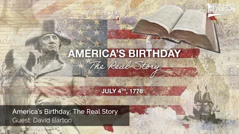 America’s Birthday: The Real Story with Guest David Barton