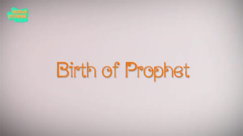 Prophet Muhammed (SAW) Stories | Birth of Prophet Prophet Muhammad (Pbuh) | Quran Stories