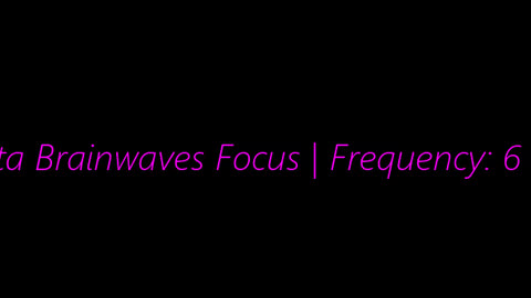 beta_brainwaves_focus_6Hz__studyfocus_ _Focusing_ _focus_1709536228836009