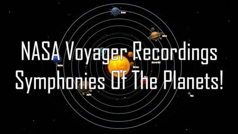 NASA Voyager Recordings - Symphonies Of The Planets!