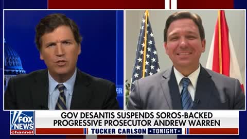 Tucker Carlson with Ron DeSantis who discusses suspending Soros funded State Attorney | 8/4/22