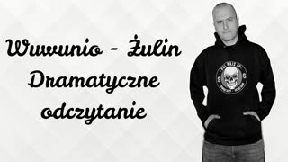 Wuwunio - Żulin (Dramatyczne Odczytanie)