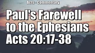Paul's farewell to the Ephesians - Acts 20:17-38